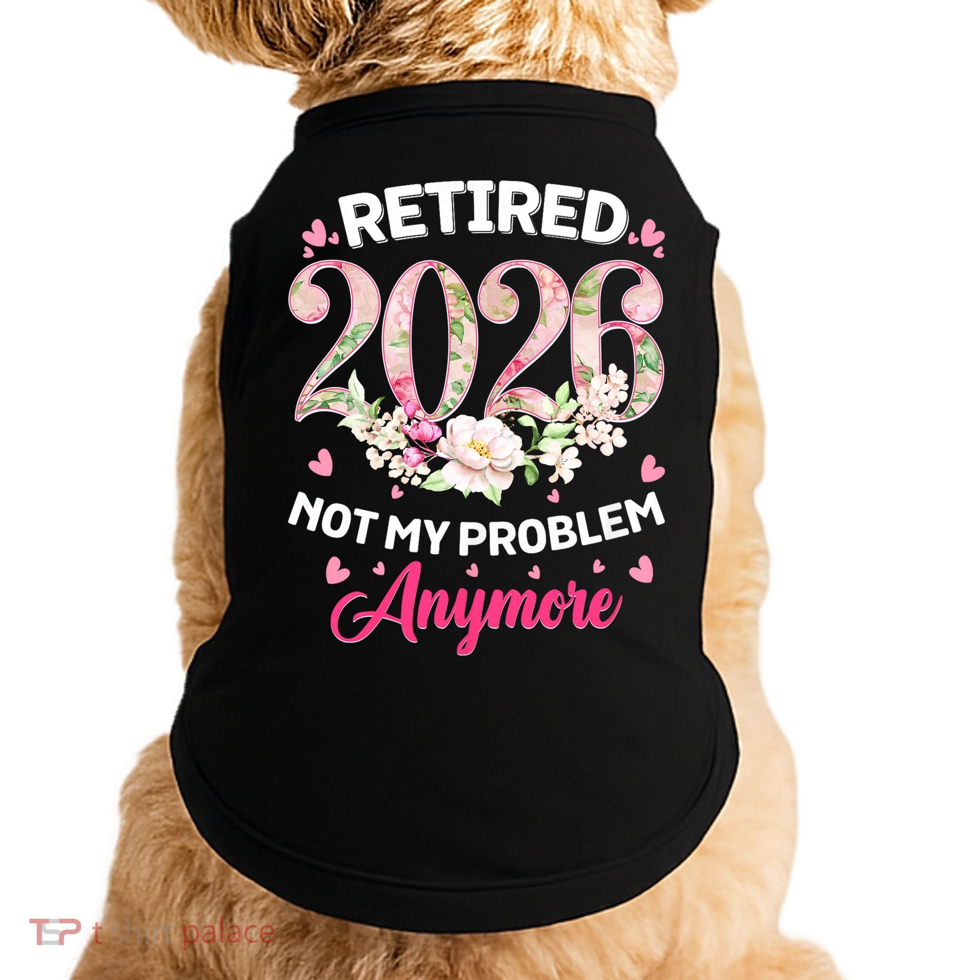 Cute Floral Retired 2026 Not My Problem Anymore Doggie Tank