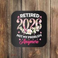 Cute Floral Retired 2026 Not My Problem Anymore Coaster thumb 0