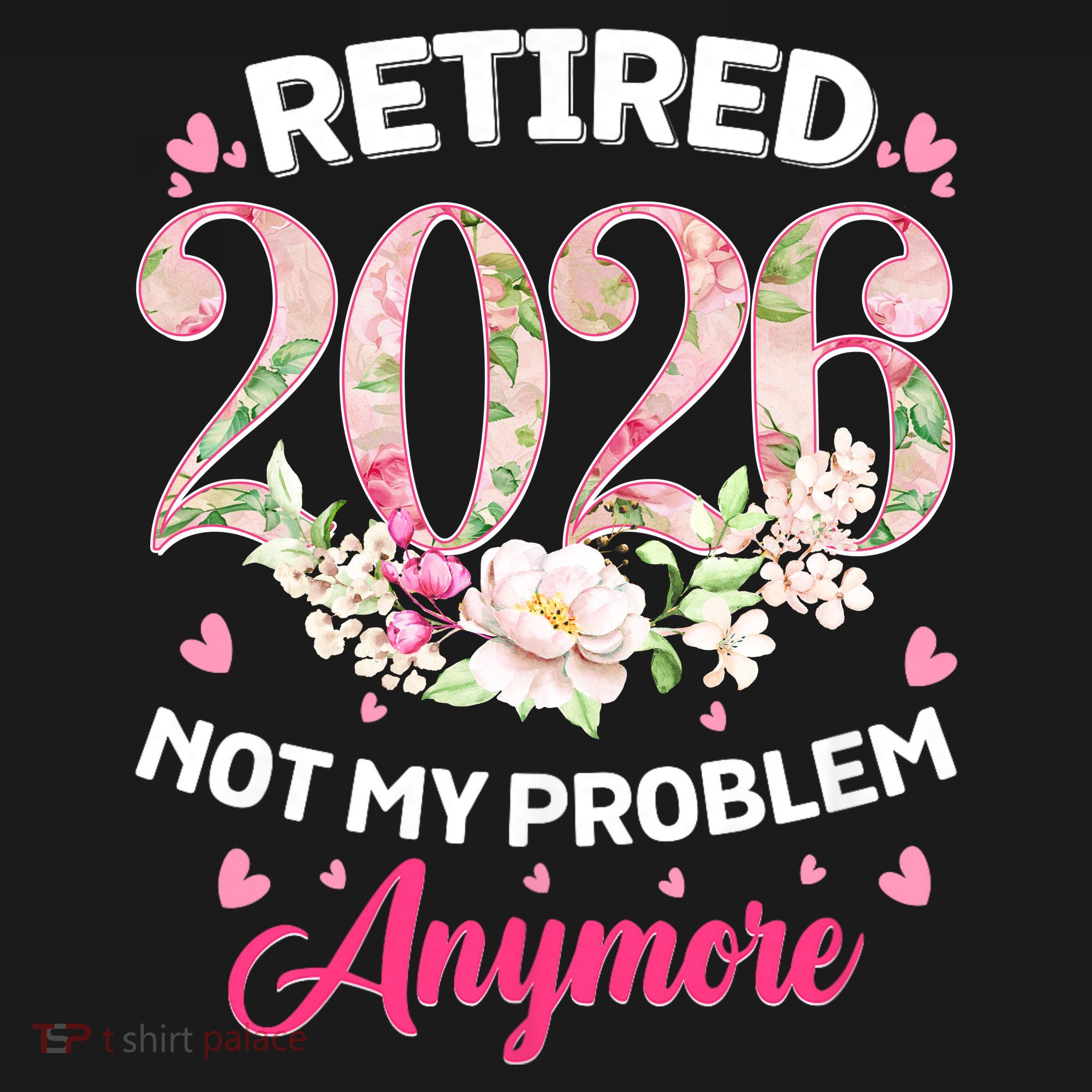 Cute Floral Retired 2026 Not My Problem Anymore Tie-Dye T-Shirt