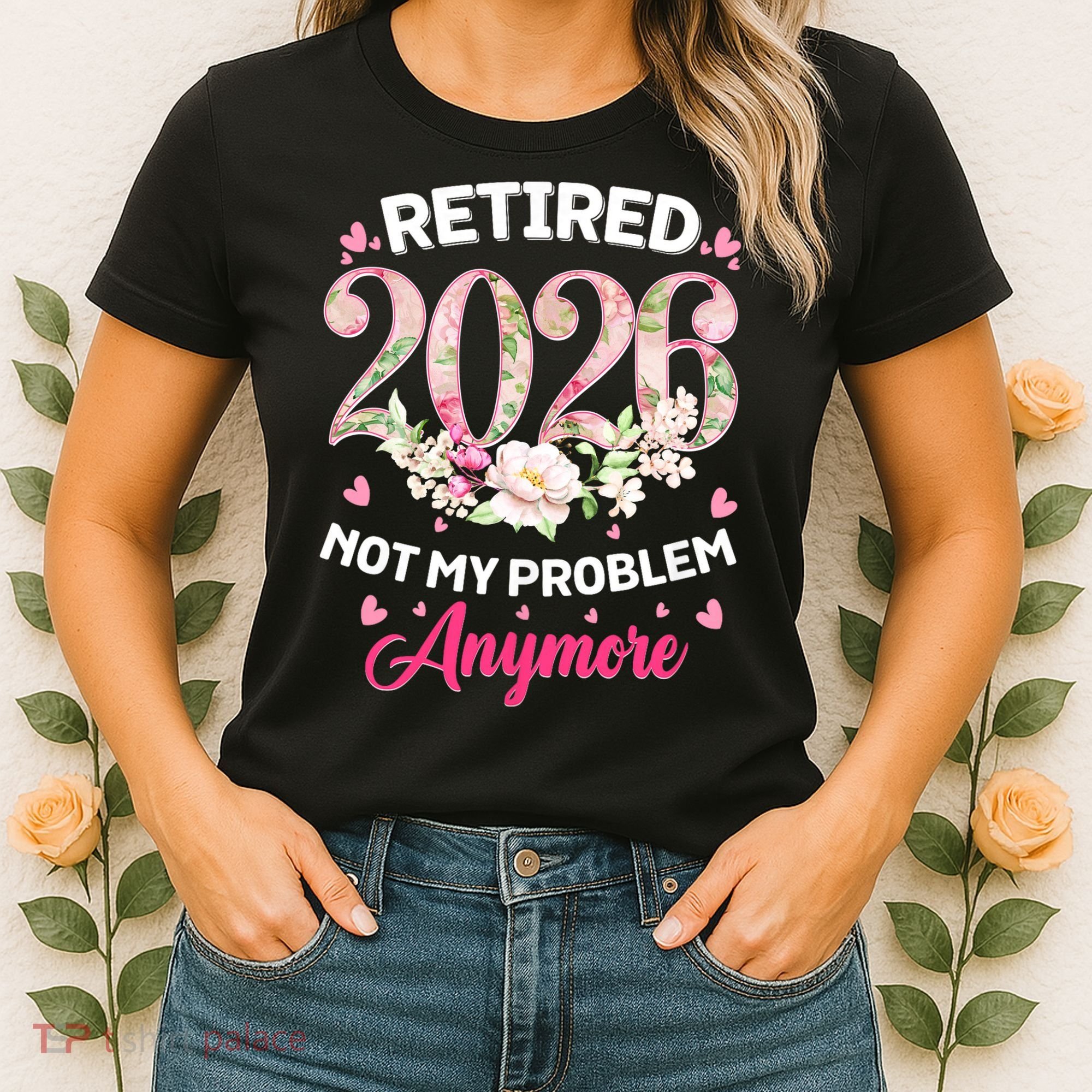 Cute Floral Retired 2026 Not My Problem Anymore Women's T-Shirt