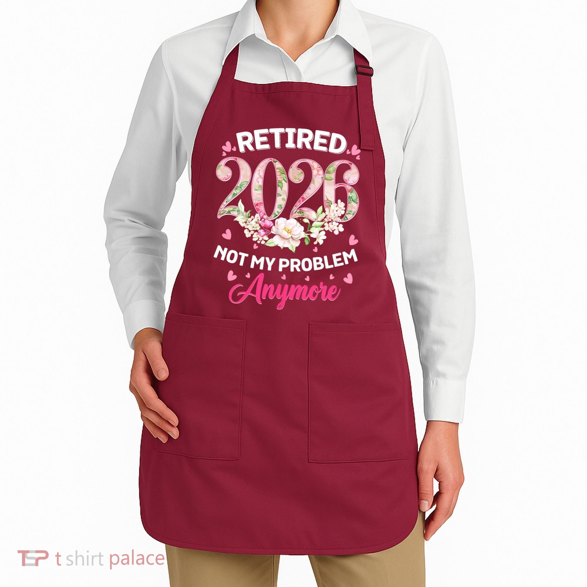 Cute Floral Retired 2026 Not My Problem Anymore Apron