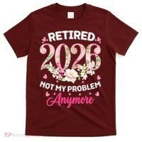 Cute Floral Retired 2026 Not My Problem Anymore T-Shirt thumb 0