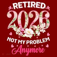 Cute Floral Retired 2026 Not My Problem Anymore Tall Long Sleeve Shirt thumb 2