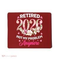 Cute Floral Retired 2026 Not My Problem Anymore Mousepad thumb 0
