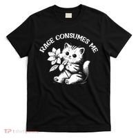 Cat Flower Rage Consumes Me Funny Saying Kitten T-Shirt thumb 0
