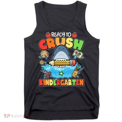 Cute Funny Ready To Crush Kindergarten School Shark Tank Top