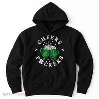 Cheers Fckers St Patricks Day Beer Drinking Funny Gift Hoodie thumb 0