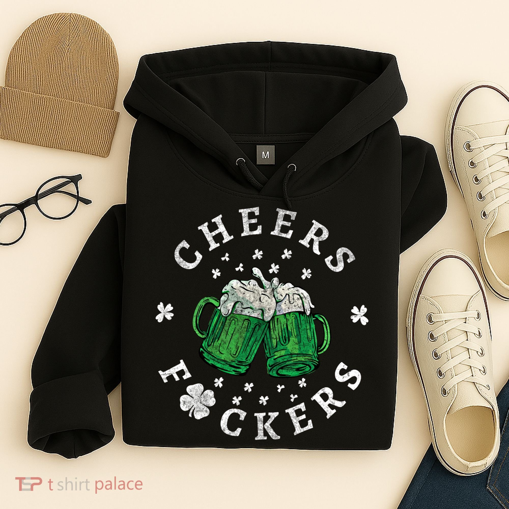 Cheers Fckers St Patricks Day Beer Drinking Funny Gift Hoodie