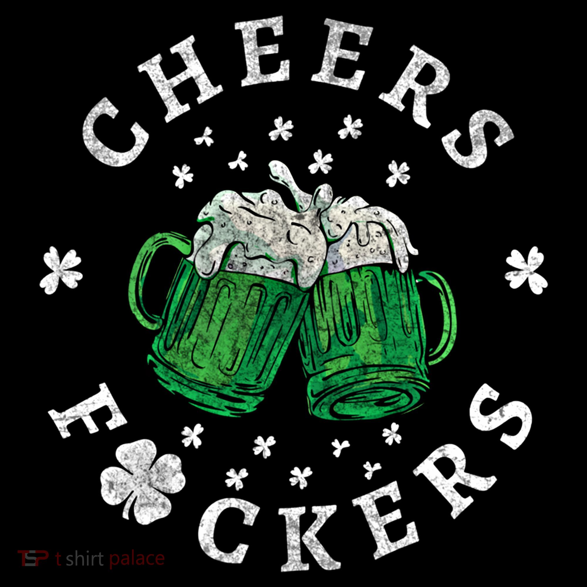 Cheers Fckers St Patricks Day Beer Drinking Funny Gift Women's Hoodie