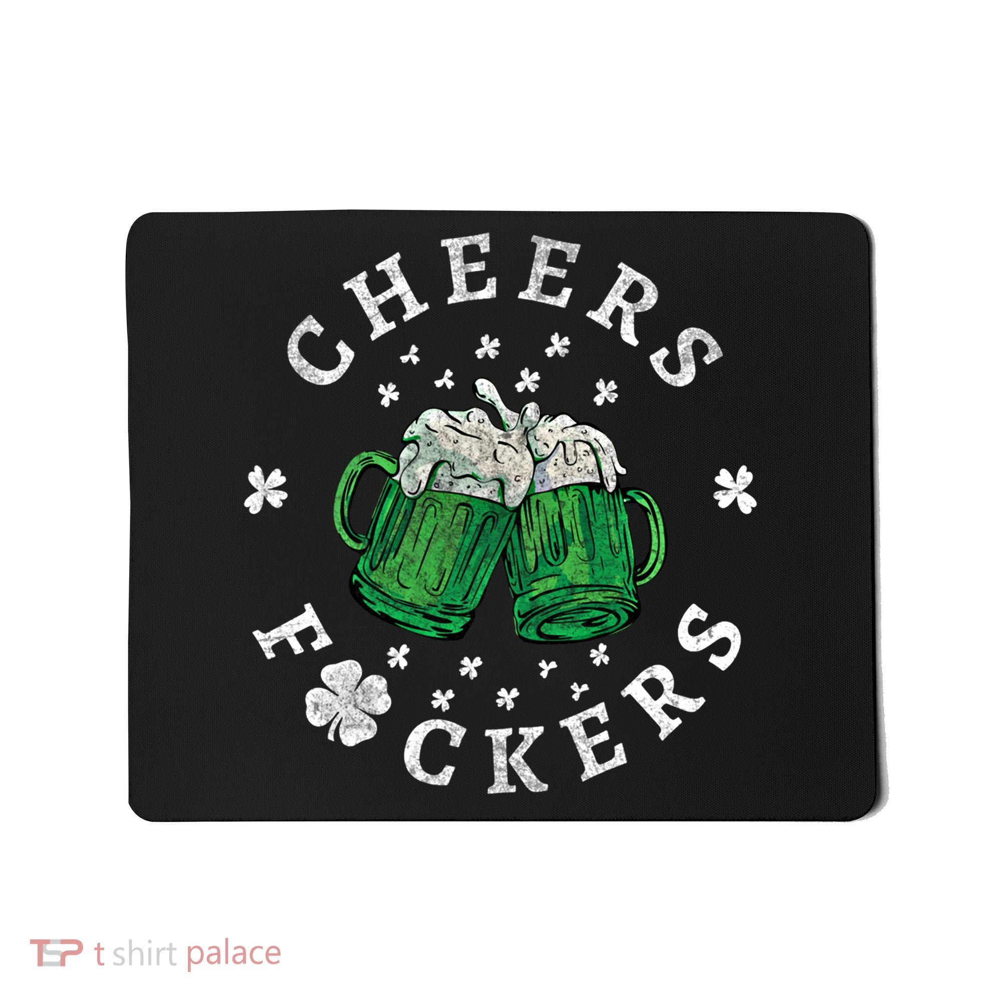 Cheers Fckers St Patricks Day Beer Drinking Funny Gift Mousepad