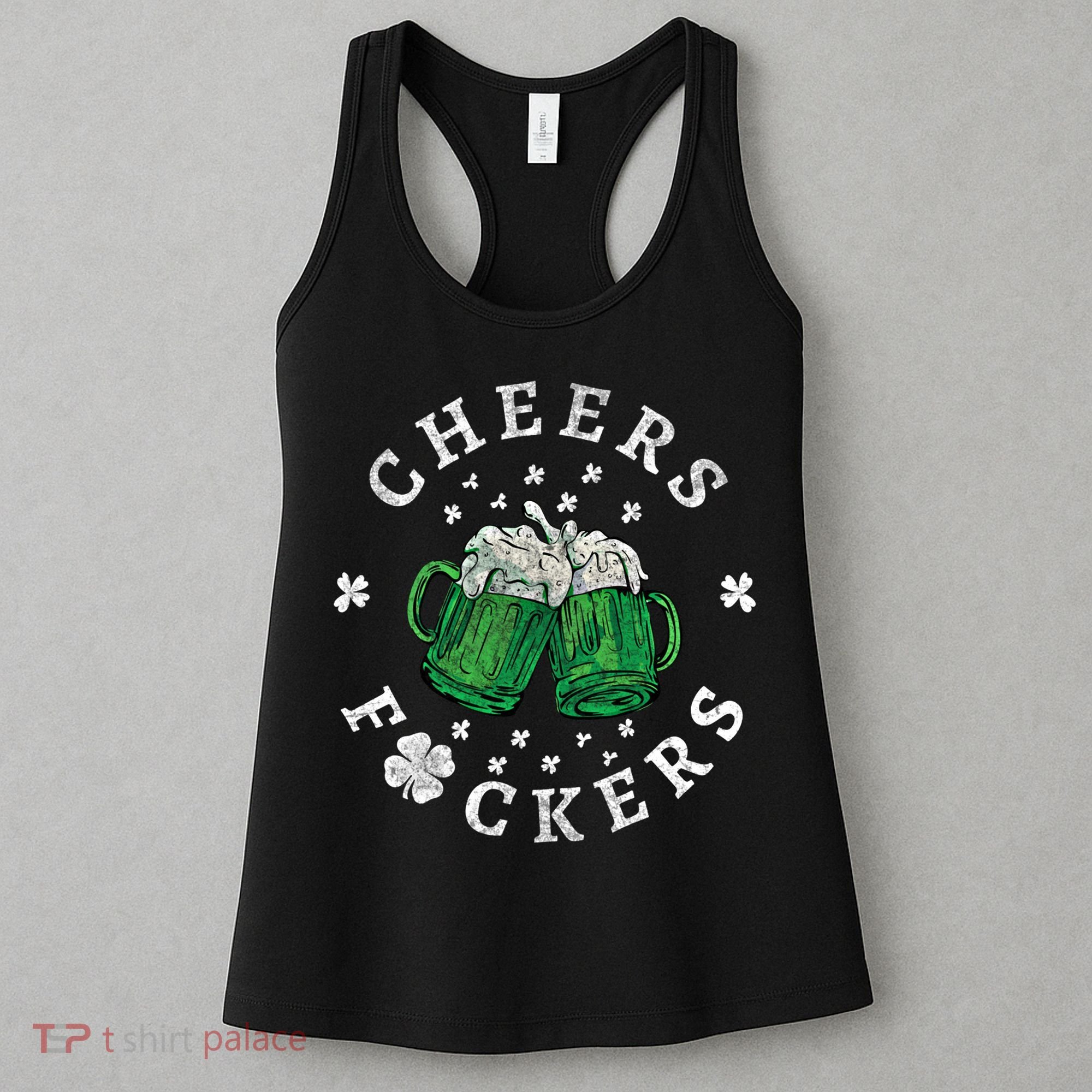 Cheers Fckers St Patricks Day Beer Drinking Funny Gift Women's Tank Top