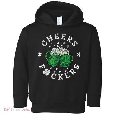 Cheers Fckers St Patricks Day Beer Drinking Funny Gift Toddler Hoodie