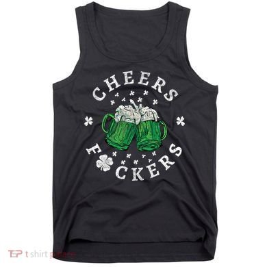 Cheers Fckers St Patricks Day Beer Drinking Funny Gift Tank Top