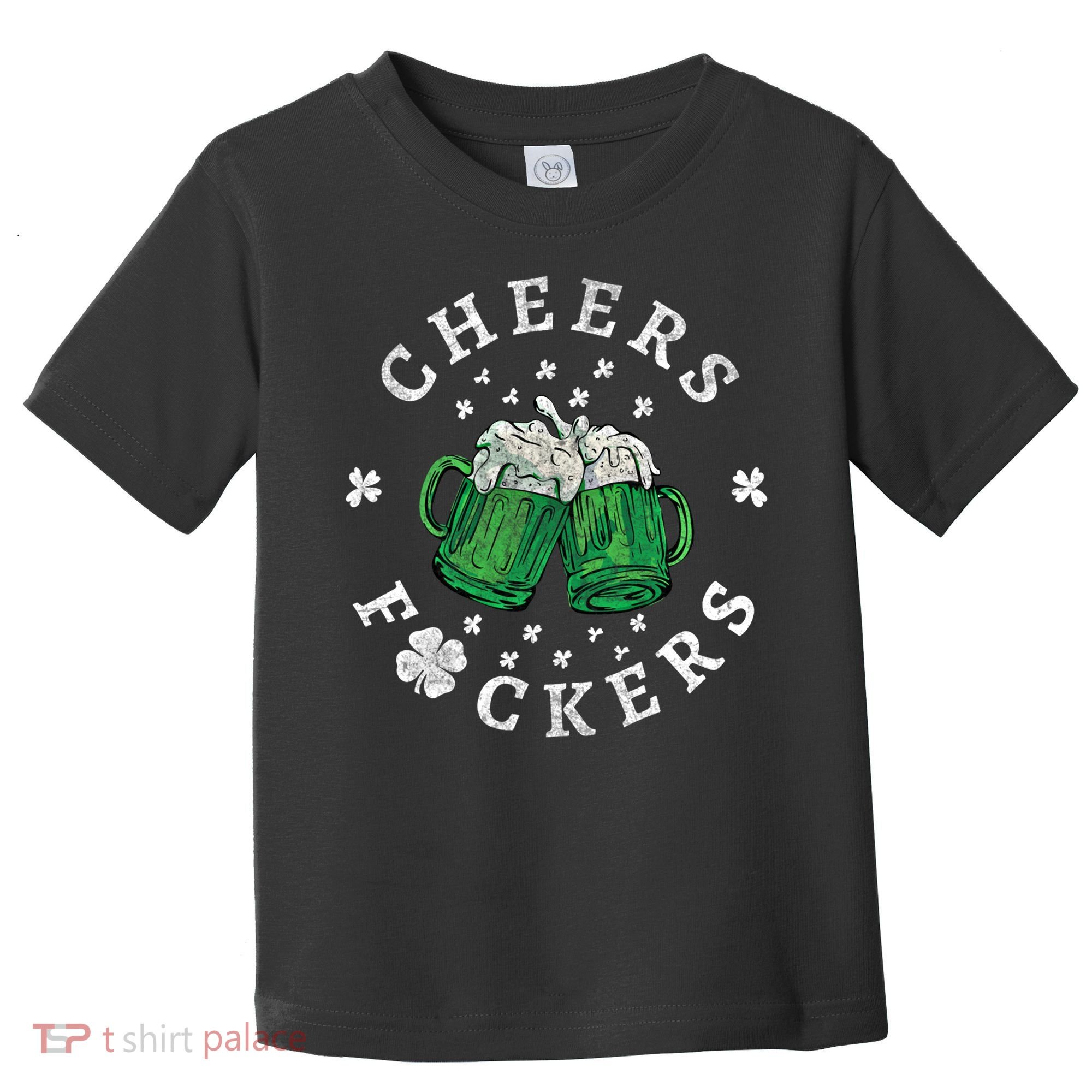 Cheers Fckers St Patricks Day Beer Drinking Funny Gift Toddler T-Shirt