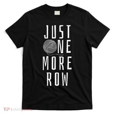 Crocheting Funny Saying Yarn Gift T-Shirt