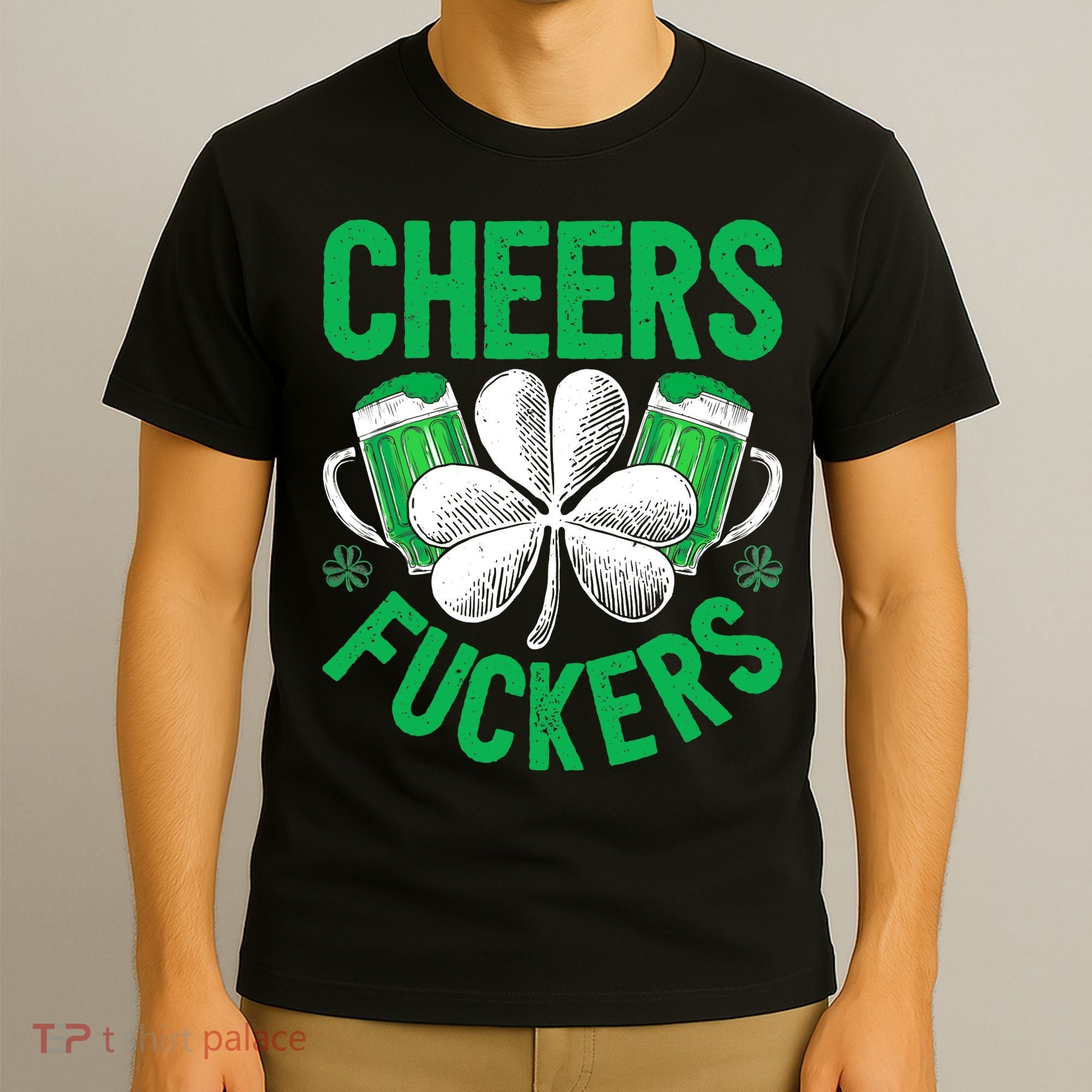 Cheers Fuckers St Patricks Day Beer Drinking Mugs T-Shirt