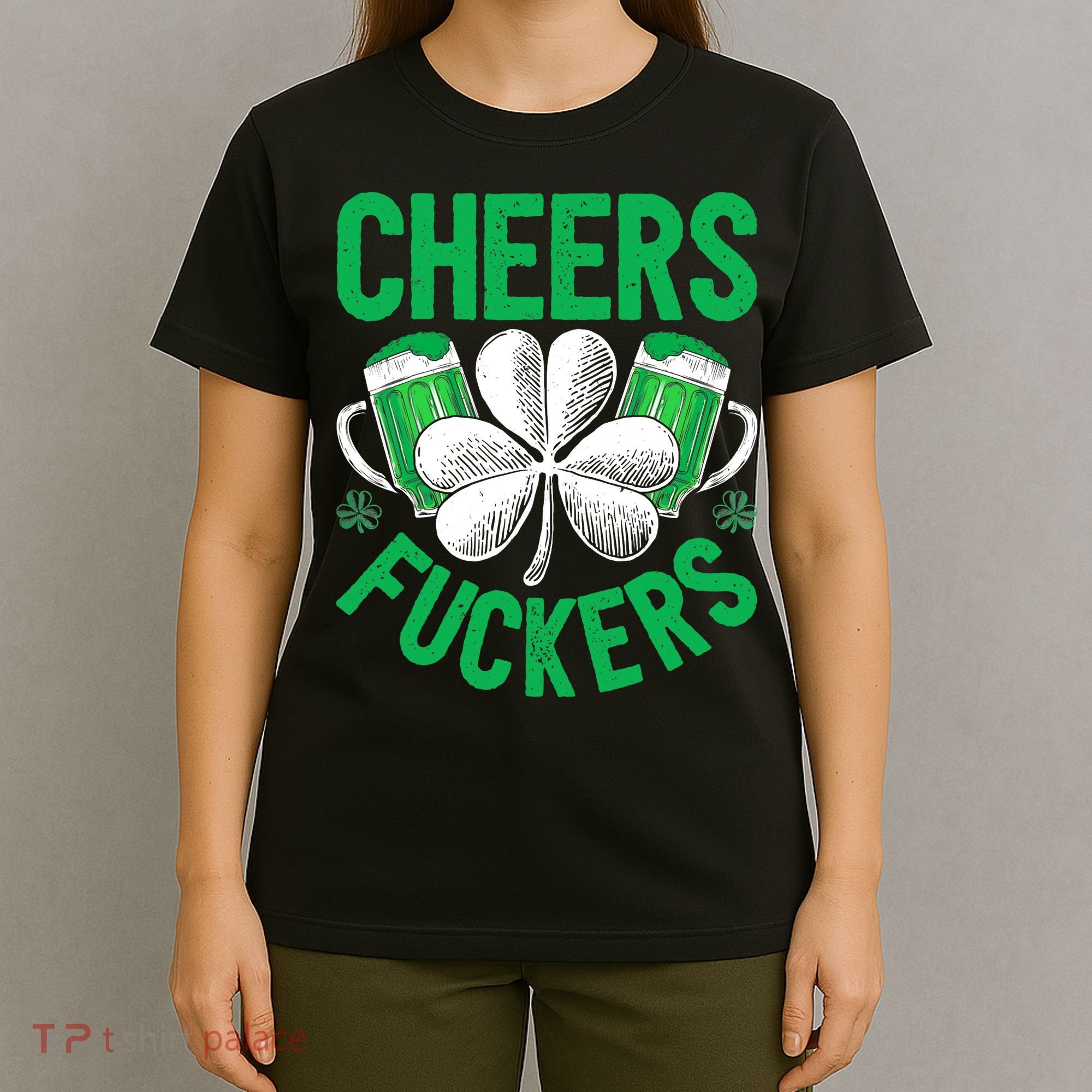 Cheers Fuckers St Patricks Day Beer Drinking Mugs T-Shirt