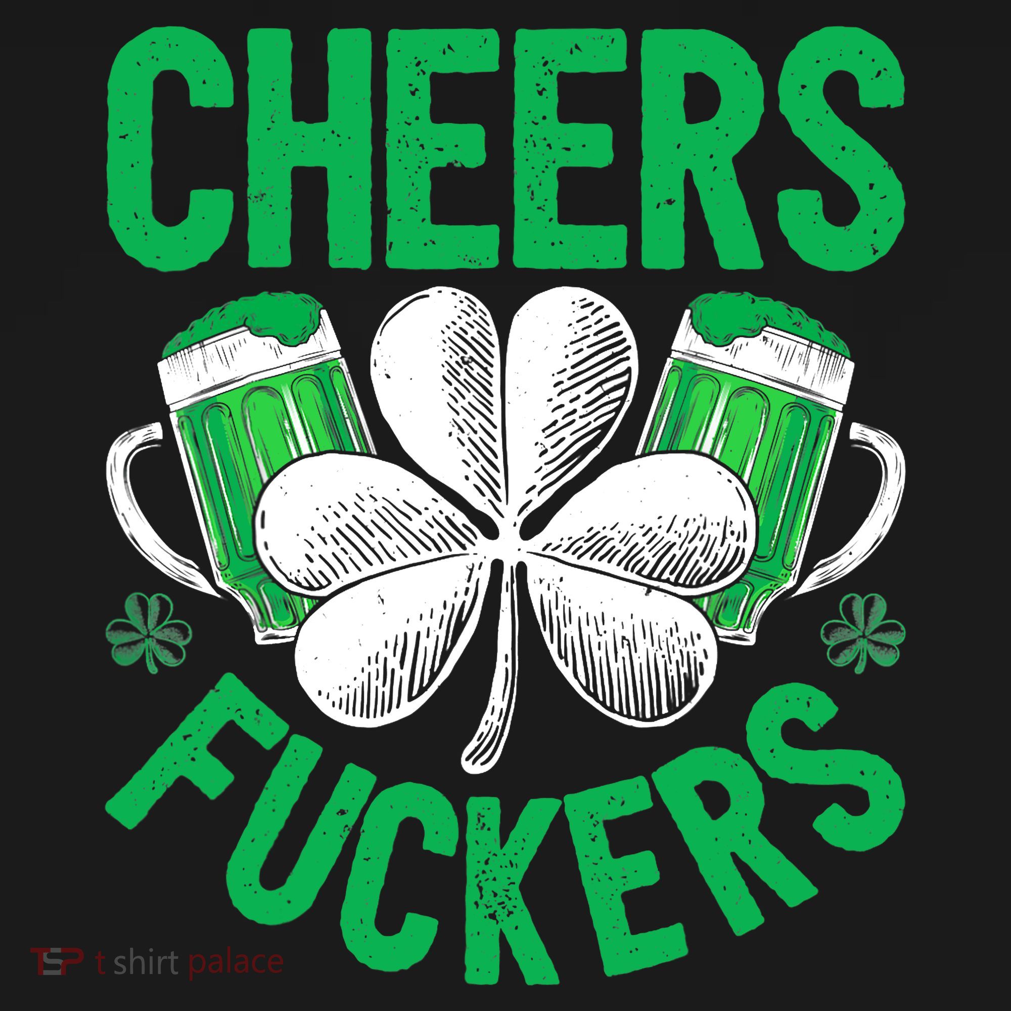 Cheers Fuckers St Patricks Day Beer Drinking Mugs T-Shirt
