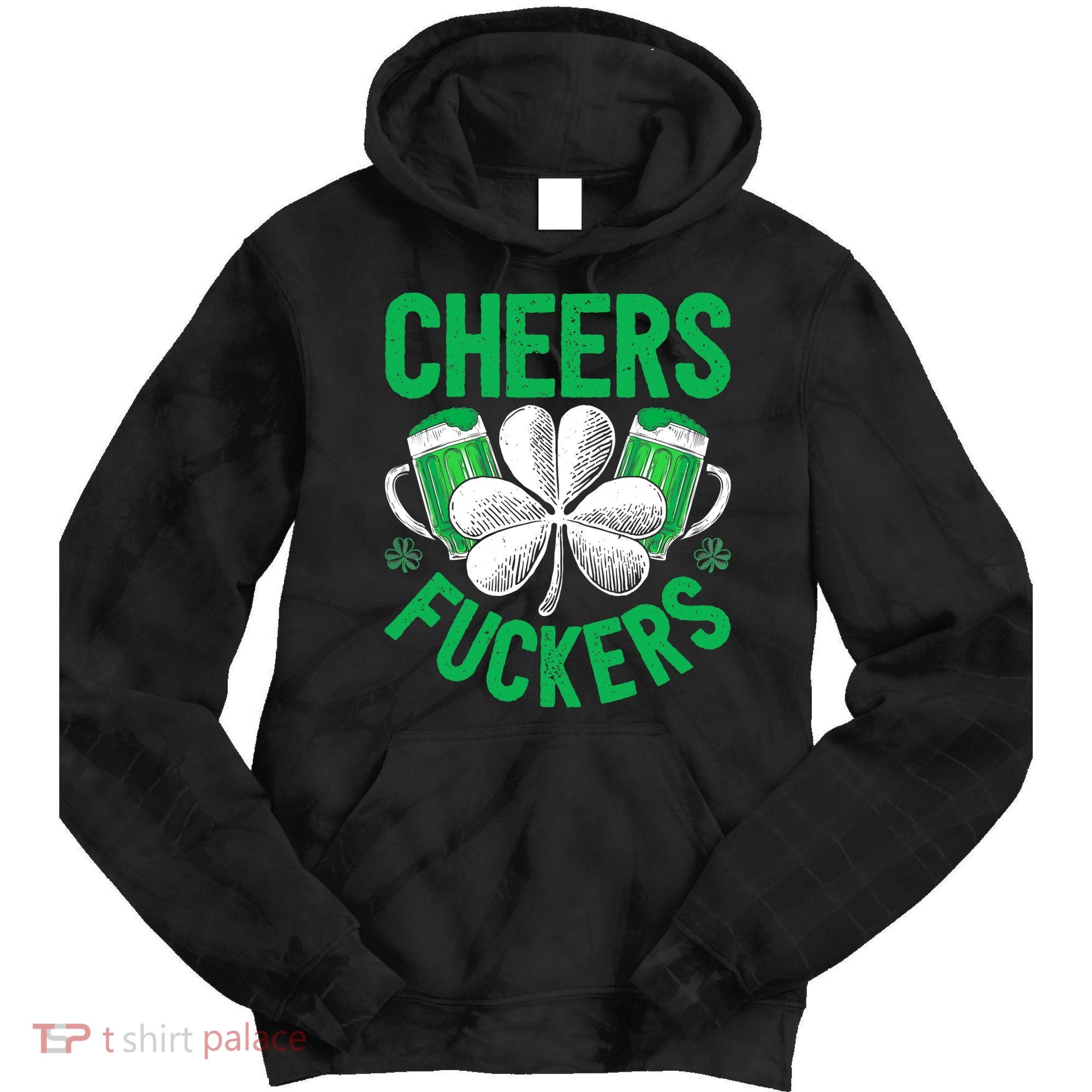 Cheers Fuckers St Patricks Day Beer Drinking Mugs Tie Dye Hoodie