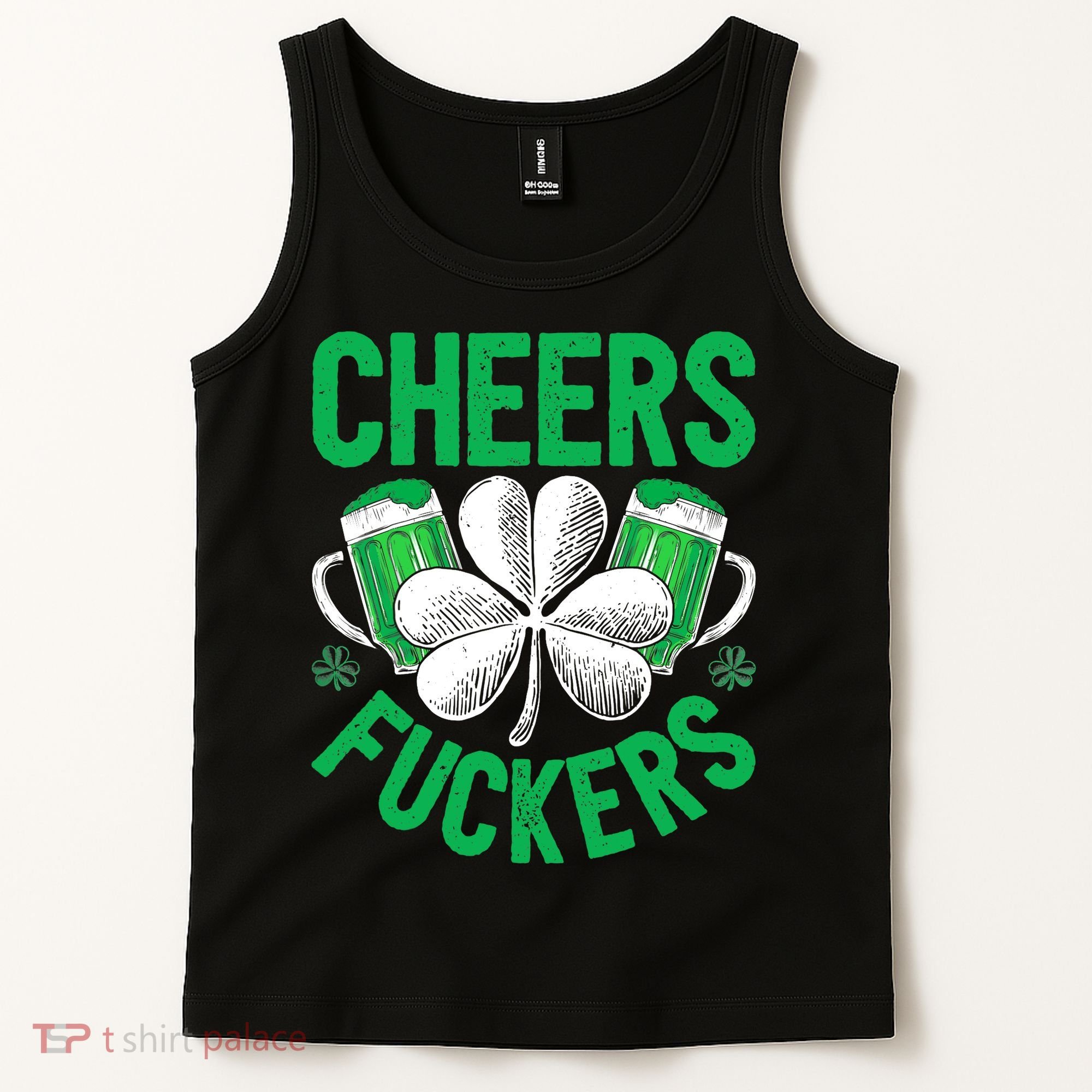 Cheers Fuckers St Patricks Day Beer Drinking Mugs Tank Top