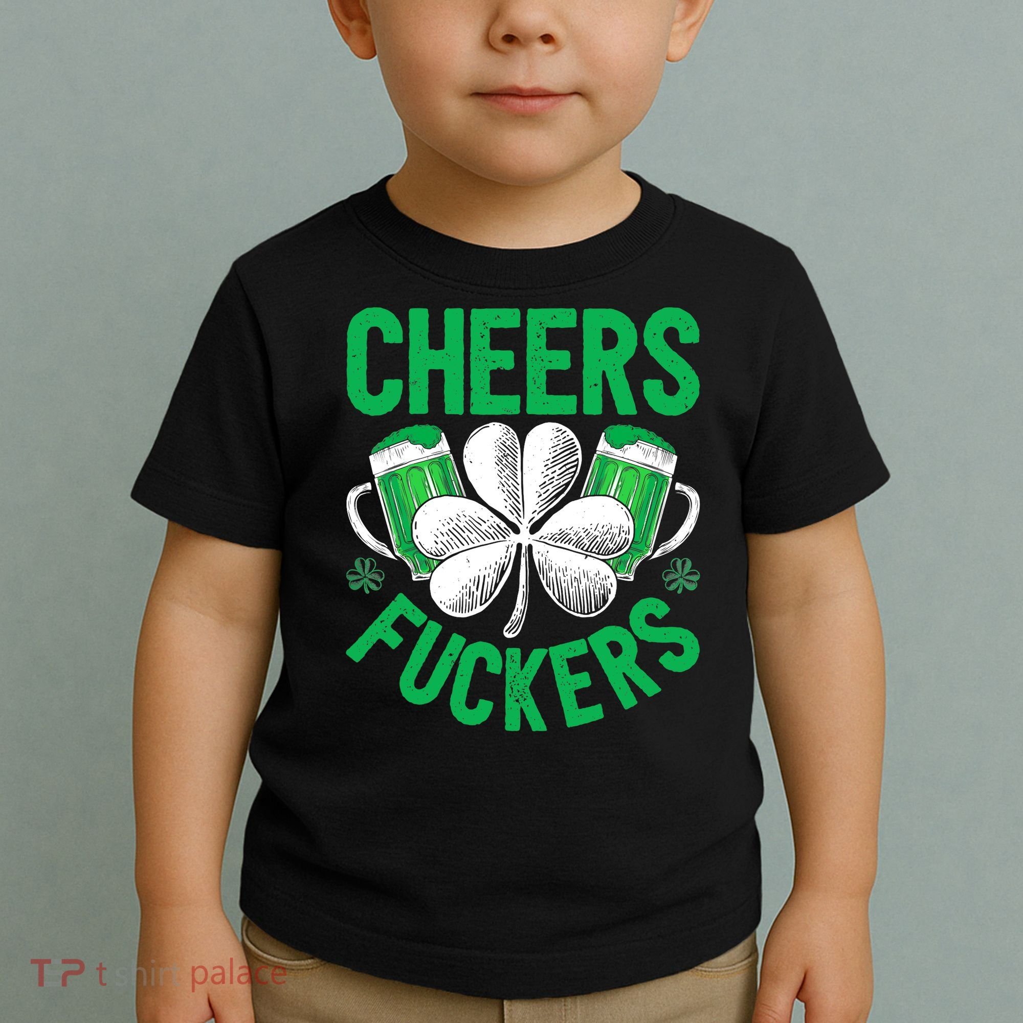 Cheers Fuckers St Patricks Day Beer Drinking Mugs Toddler T-Shirt