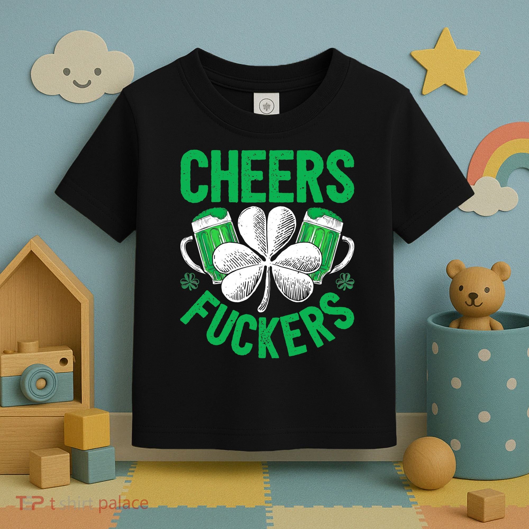 Cheers Fuckers St Patricks Day Beer Drinking Mugs Toddler T-Shirt
