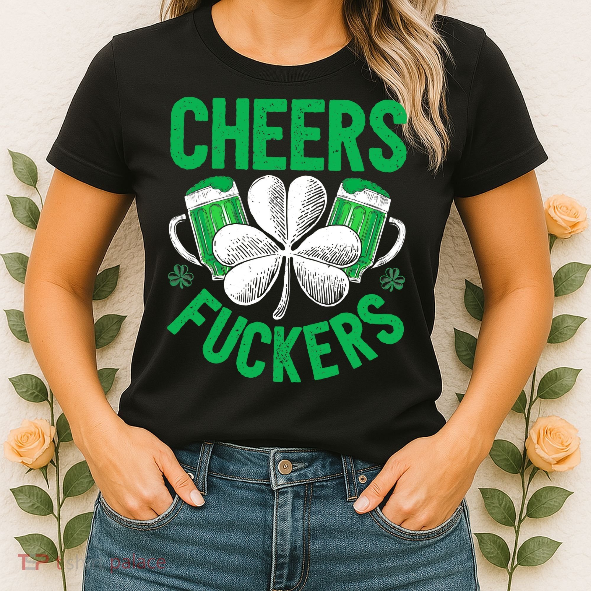 Cheers Fuckers St Patricks Day Beer Drinking Mugs Women's T-Shirt