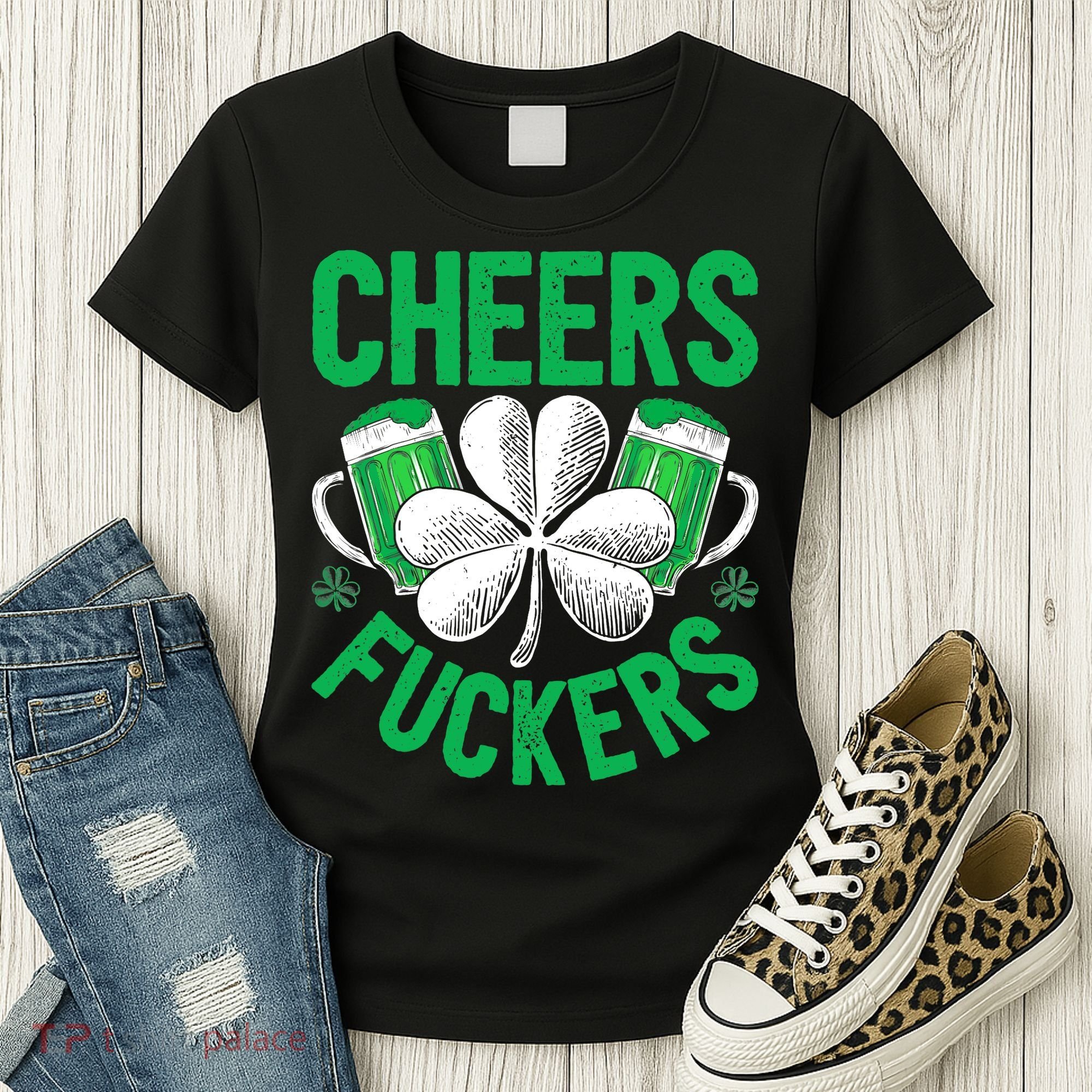 Cheers Fuckers St Patricks Day Beer Drinking Mugs Women's T-Shirt