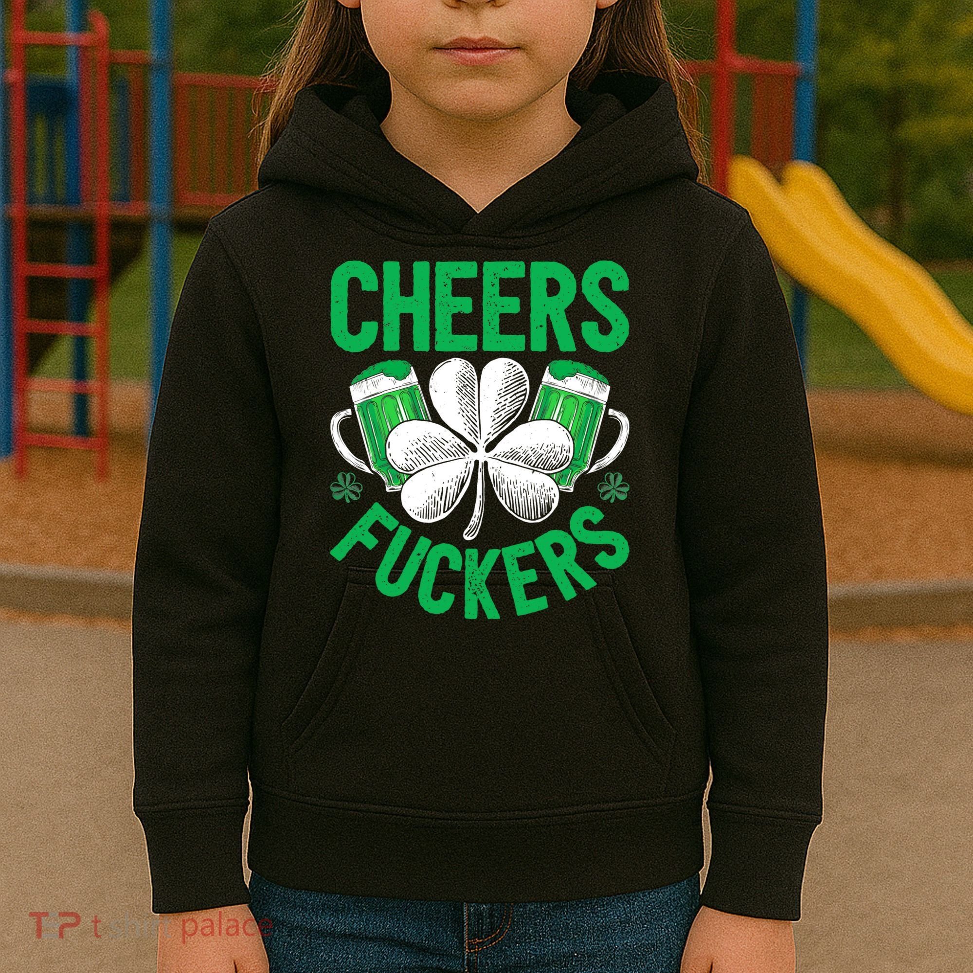 Cheers Fuckers St Patricks Day Beer Drinking Mugs Kids Hoodie