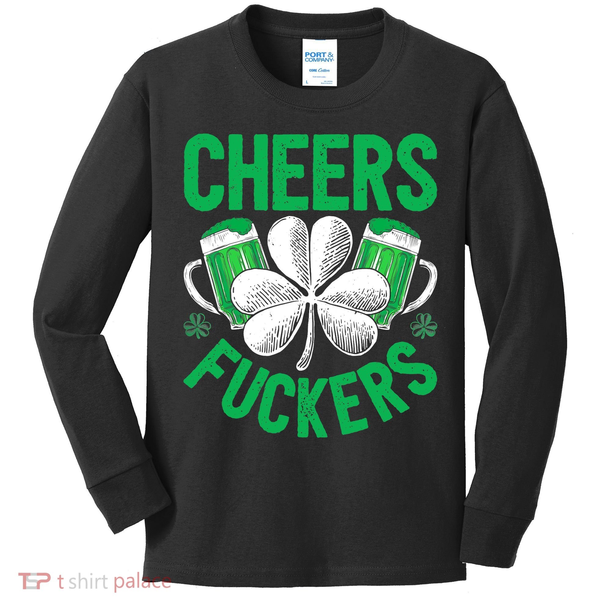 Cheers Fuckers St Patricks Day Beer Drinking Mugs Kids Long Sleeve Shirt