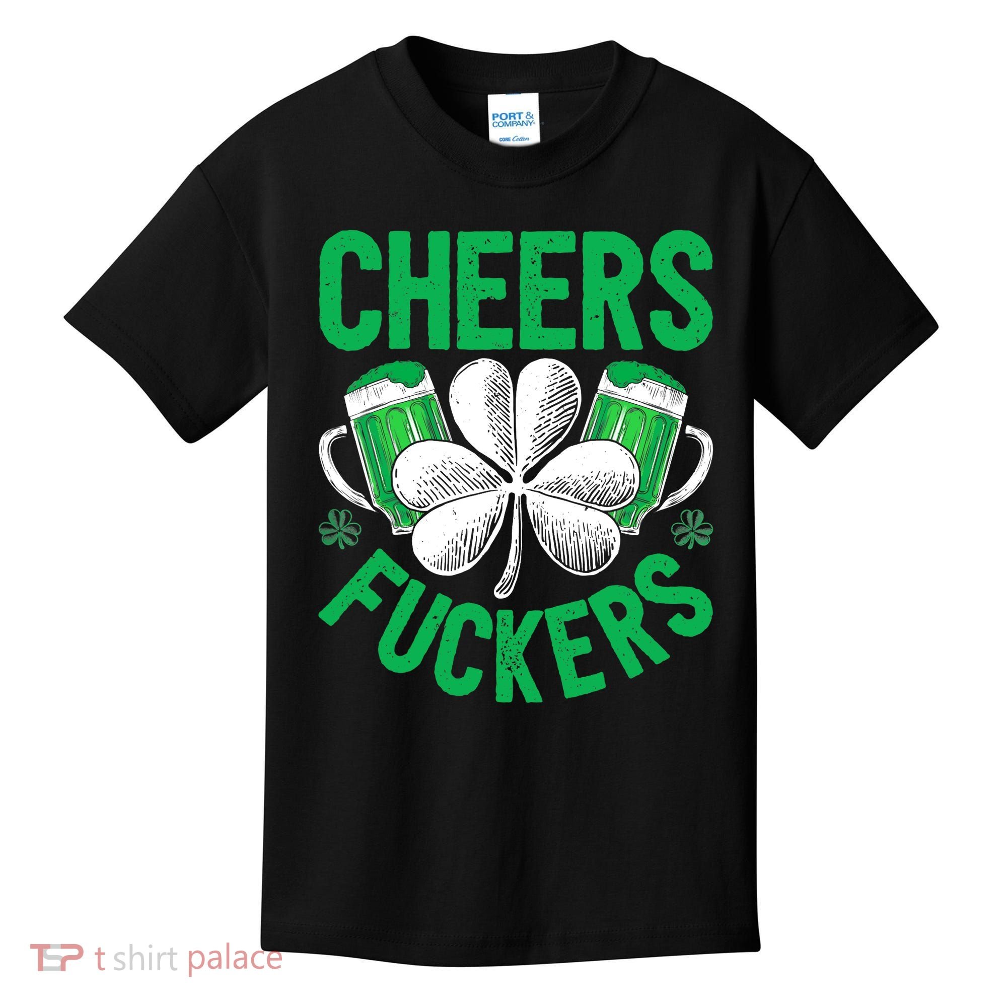 Cheers Fuckers St Patricks Day Beer Drinking Mugs Kids T-Shirt