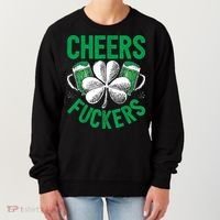 Cheers Fuckers St.Patricks Day Drinking Irish Women's Sweatshirt thumb 0