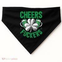 Cheers Fuckers St.Patricks Day Drinking Irish USA-Made Doggie Bandana thumb 0