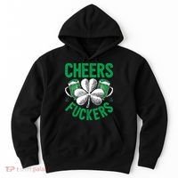Cheers Fuckers St.Patricks Day Drinking Irish Hoodie thumb 0
