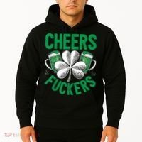 Cheers Fuckers St.Patricks Day Drinking Irish Hoodie thumb 2