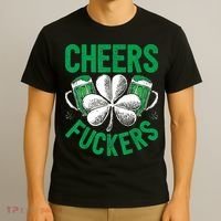 Cheers Fuckers St.Patricks Day Drinking Irish T-Shirt thumb 3