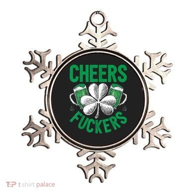 Cheers Fuckers St.Patricks Day Drinking Irish Ornament