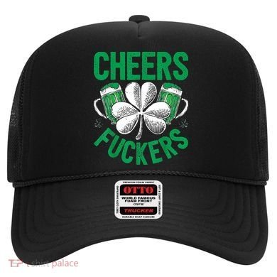 Cheers Fuckers St.Patricks Day Drinking Irish Hat
