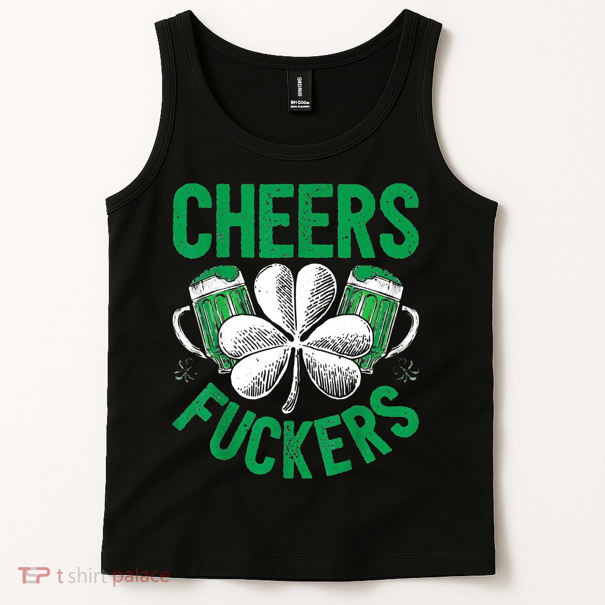 Cheers Fuckers St.Patricks Day Drinking Irish Tank Top