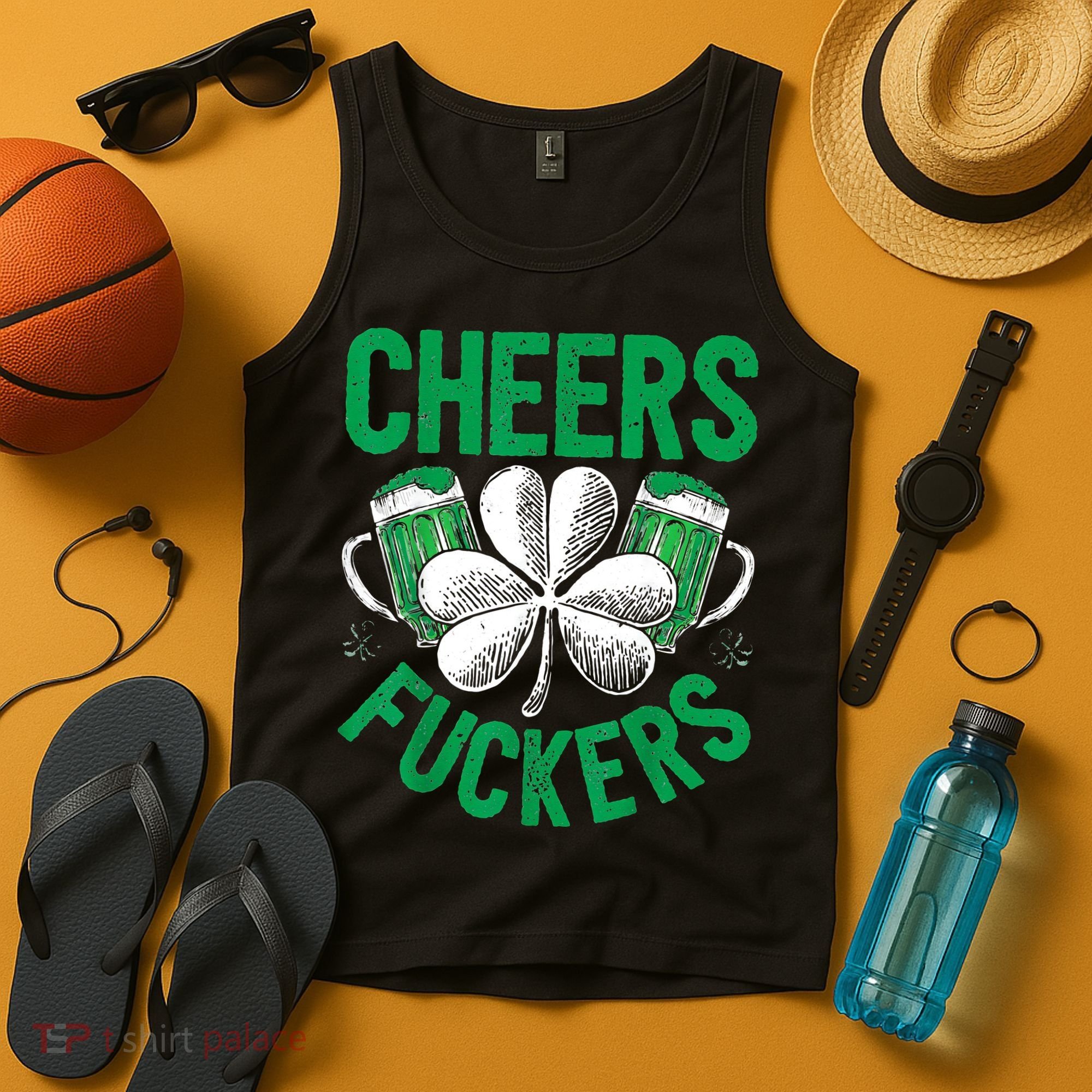 Cheers Fuckers St.Patricks Day Drinking Irish Tank Top