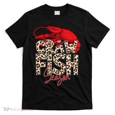 Craw Fish Season Lobster Lover Funny T-Shirt