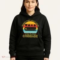 Cribbage Funny Sorry For What I Said While Playing Hoodie thumb 5