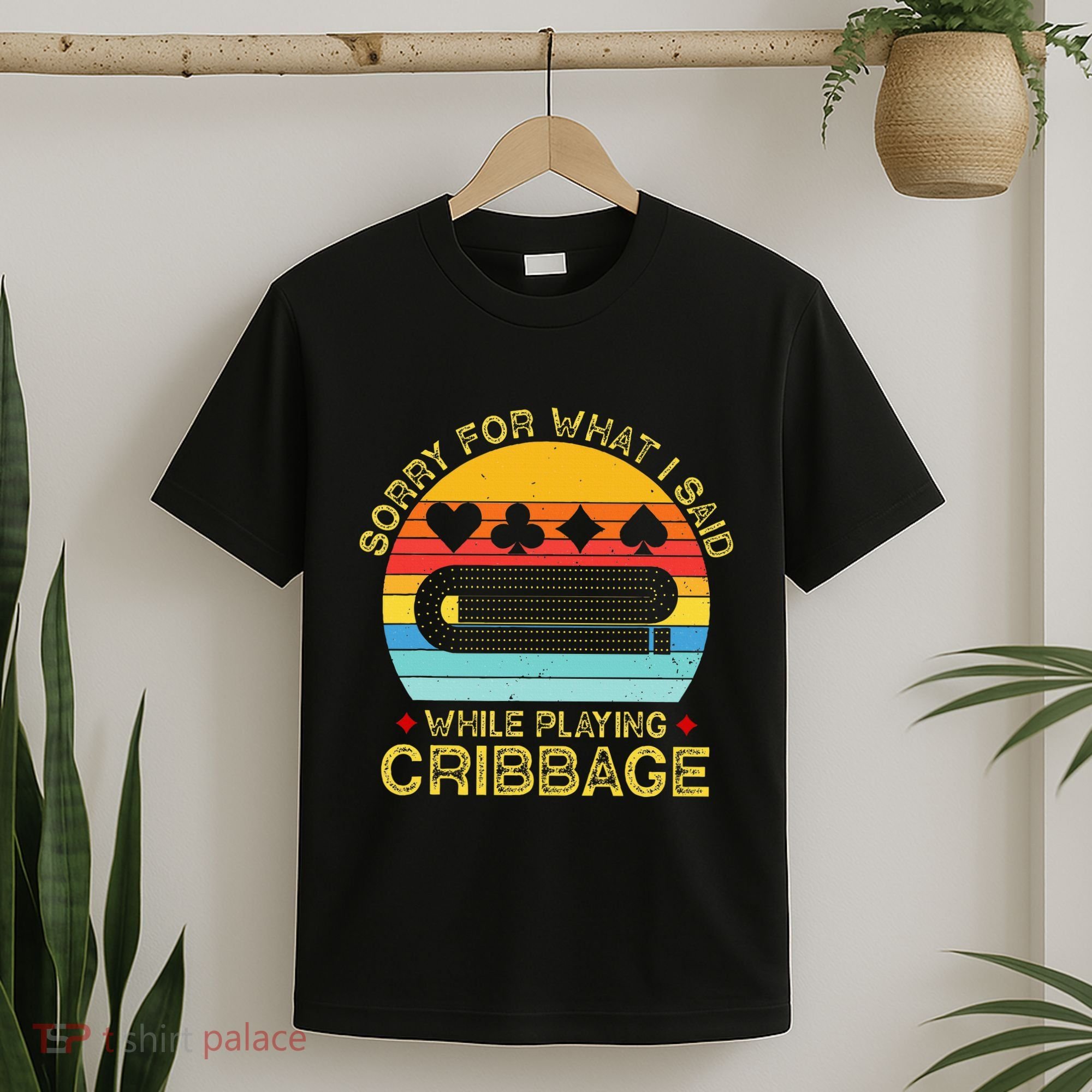 Cribbage Funny Sorry For What I Said While Playing T-Shirt
