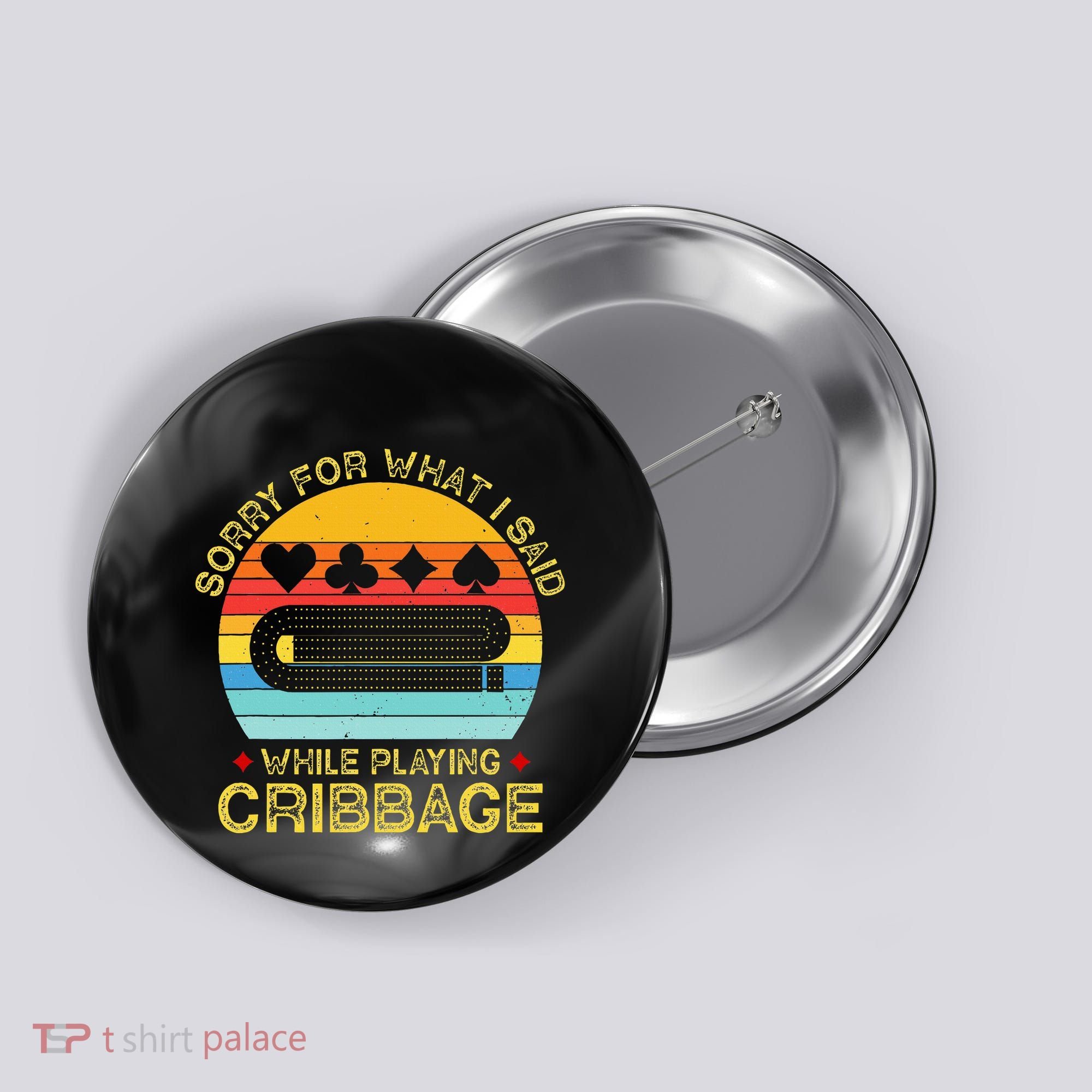 Cribbage Funny Sorry For What I Said While Playing Button