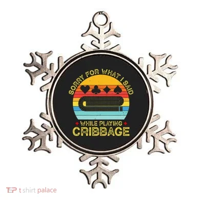 Cribbage Funny Sorry For What I Said While Playing Ornament
