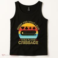 Cribbage Funny Sorry For What I Said While Playing Tank Top thumb 2