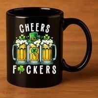 Cheers Fuckers St Patricks Day Funny Beer Drinking Mugs 11oz C Handle Ceramic Mug thumb 3