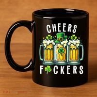 Cheers Fuckers St Patricks Day Funny Beer Drinking Mugs 11oz C Handle Ceramic Mug thumb 4