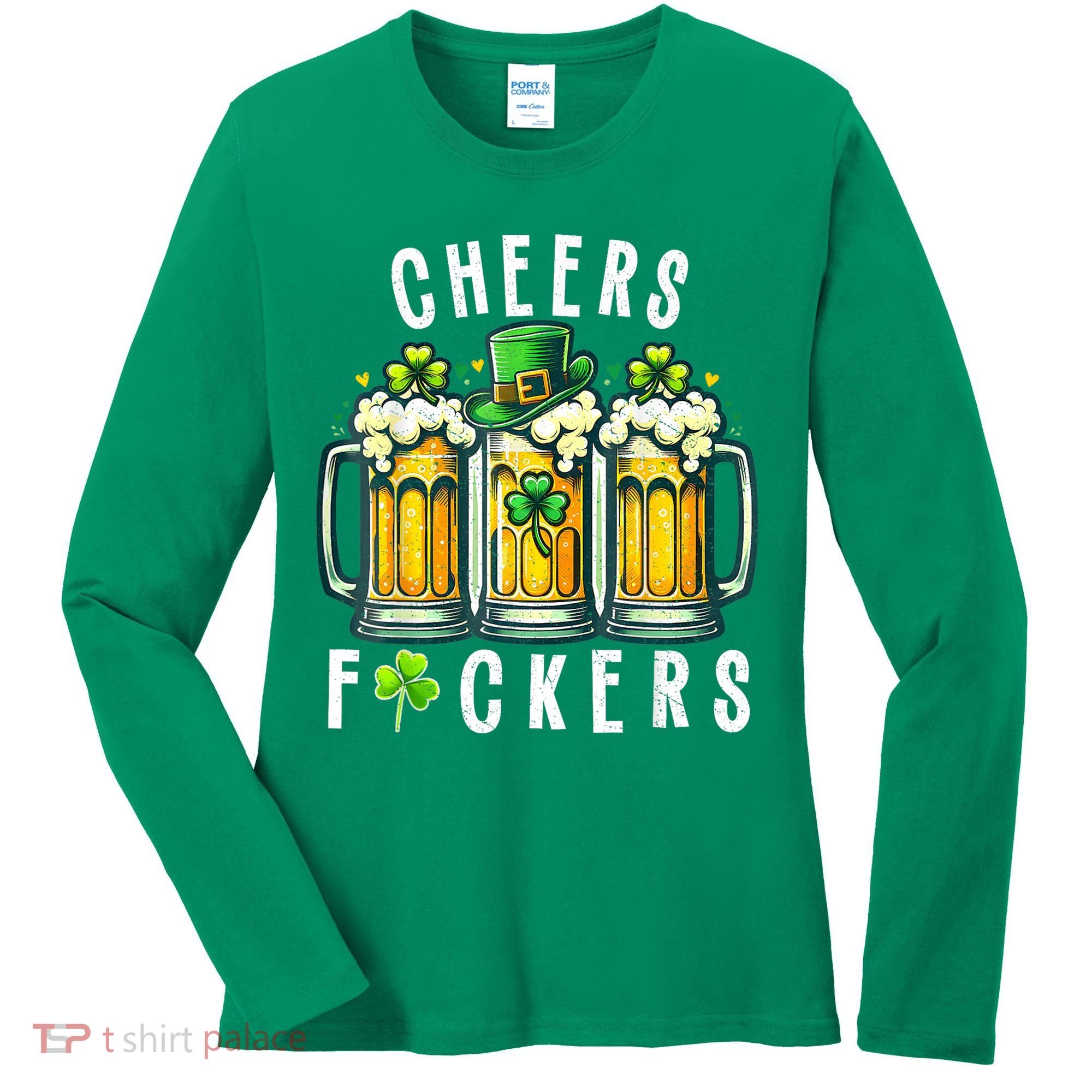 Cheers Fuckers St Patricks Day Funny Beer Drinking Mugs Women's Long Sleeve Shirt
