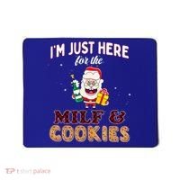 Christmas Funny Santa Just Here For The Milfs And Cookies Gift Mousepad thumb 0